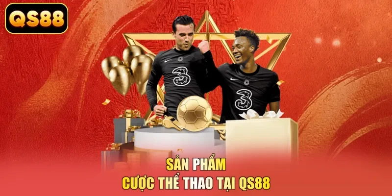 Sản phẩm cược thể thao tại QS88